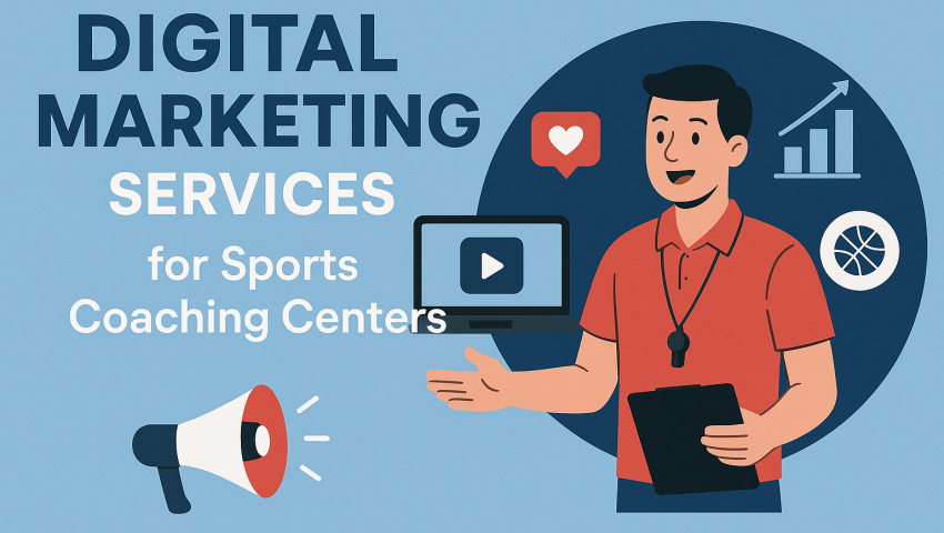 Digital Marketing Services for Sports Coaching Centers