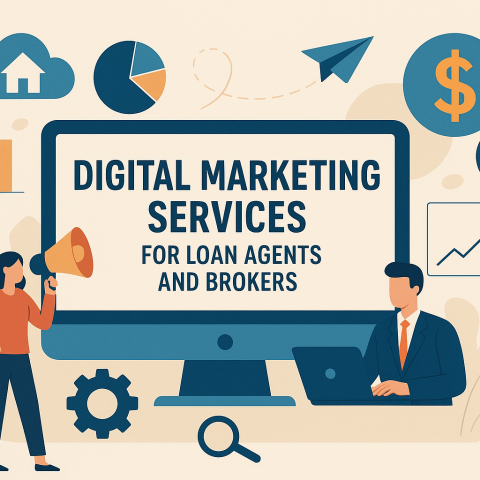 Digital Marketing Services for Loan Agents and Brokers