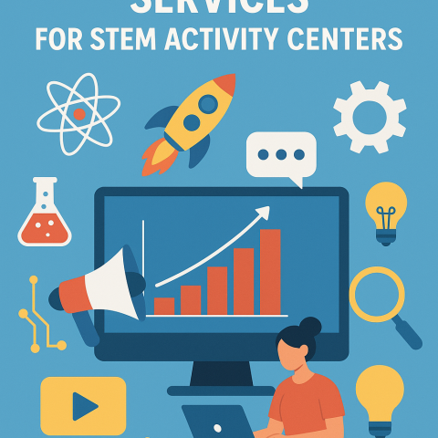 Digital Marketing Services for STEM Activity Centers