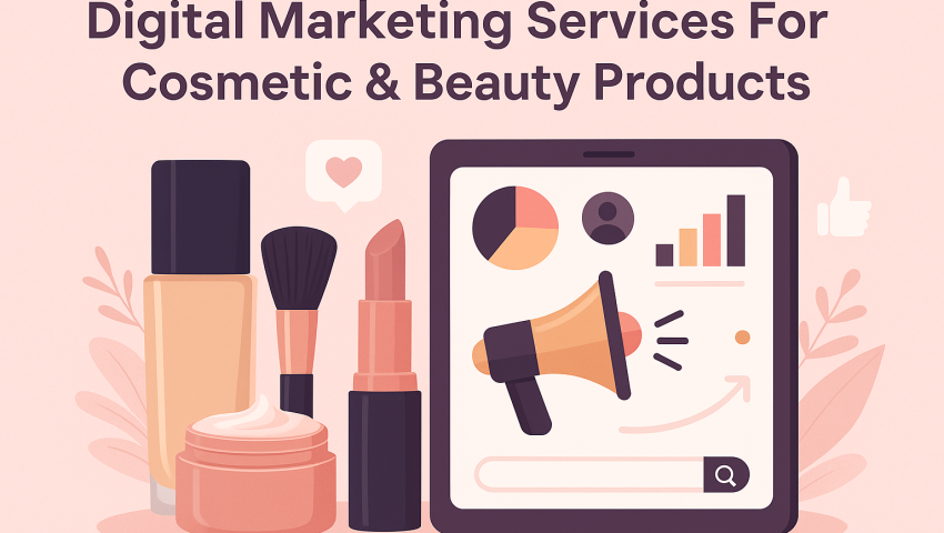 Digital Marketing Services For Cosmetic & Beauty Products