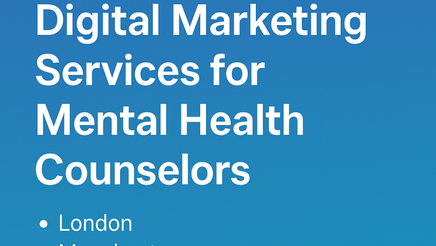 Digital Marketing Services for Mental Health Counselors