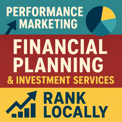 Performance Marketing For Financial Planning & Investment Services