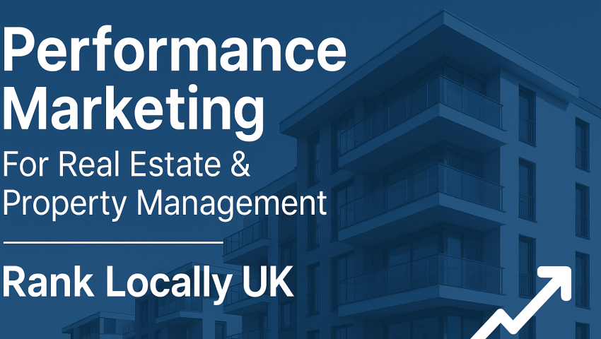Performance Marketing For Real Estate & Property Management