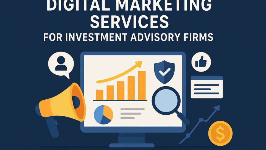 Digital Marketing Services for Investment Advisory Firms